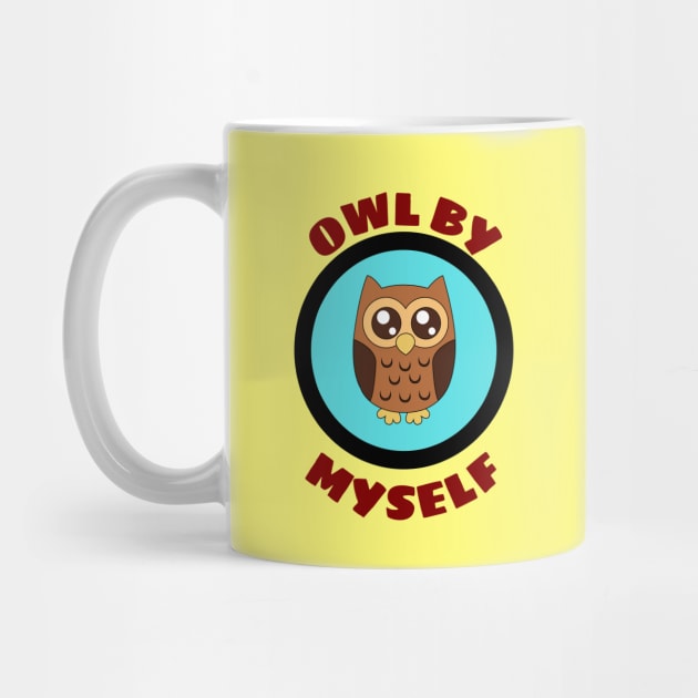 Owl By Myself - Owl Pun by Allthingspunny